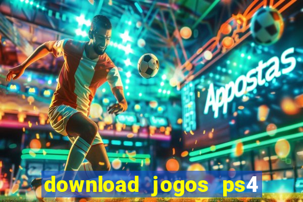 download jogos ps4 pkg pt br